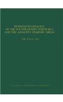 Petroleum Geology of the Southeastern North Sea and the Adjacent Onshore Areas