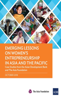 Emerging Lessons on Women's Entrepreneurship in Asia and the Pacific: Case Studies from the Asian Development Bank and the Asia Foundation