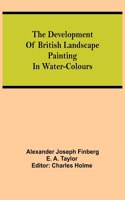 development of British landscape painting in water-colours