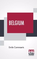 Belgium: From The Roman Invasion To The Present Day