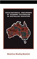 Socio-historical Precursors of Economic Rationalism in Australian Education