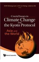 Crucial Issues in Climate Change and the Kyoto Protocol: Asia and the World