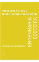 Processos físicos e modelos computacionais em engenharia costeira