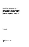 Measures On Infinite Dimensional Spaces