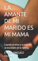La Amante de Mi Marido Es Mi Mama