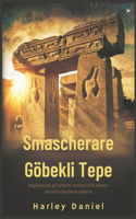 Smascherare Göbekli Tepe