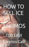 How to Sell Ice to Eskimos: ...Too Easy
