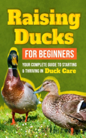 Raising Ducks for Beginners