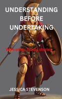 Understanding Before Undertaking
