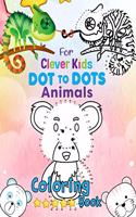 Dot to Dot Animals Coloring Book For Clever Kids