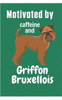 Motivated by caffeine and Griffon Bruxellois: For Griffon Bruxellois Dog Fans