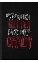 Witch Better Have My Candy