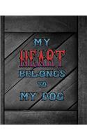 My Heart Belongs To My Dog