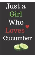 Just a Girl Who Loves Cucumber