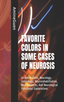 Favorite Colors in Some Cases of Neurosis: Dr Amine Guen, Neurology, Somnology, Neurorehabilitation, Neurosciences, And Neurological Functional Explorations