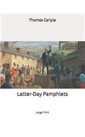 Latter-Day Pamphlets: Large Print