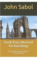 Punk Para-Normal Archaeology