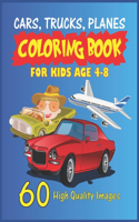 Cars, Trucks, Planes Coloring Book For Kids Age 4-8