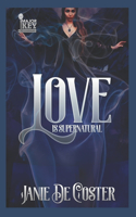 Love is Supernatural