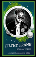 Filthy Frank Legendary Coloring Book: (Filthy Frank Legendary Coloring Books)