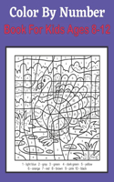 Color By Number Book For Kids Ages 8-12