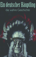 Ein deutscher Häuptling: die wahre Geschichte