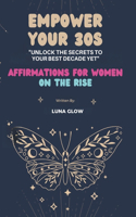 Empower Your 30s: Affirmations for Women on the Rise