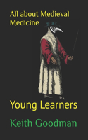 All about Medieval Medicine: Young Learners