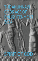 Anunnaki Gods Age of Enlightenment 2024