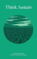 THINK SUSTAIN: A curation of ideas to help you sustain change