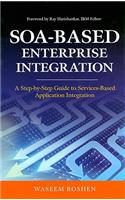 Soa-Based Enterprise Integration: A Step-By-Step Guide to Services-Based Application