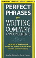 Perfect Phrases for Writing Company Announcements: Hundreds of Ready-to-Use Phrases for Powerful Internal and External Communications