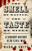 Smell of Battle, the Taste of Siege