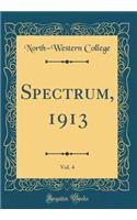 Spectrum, 1913, Vol. 4 (Classic Reprint)