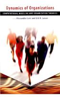 Dynamics of Organizations: Computational Modeling and Organization Theories