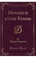 Honneur d'Une Femme (Classic Reprint)