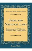 State and National Laws: Concerning the Weights and Measures of the United States (Classic Reprint)