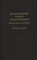 Solving Problems Without Large Government