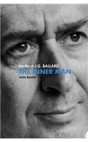 The Inner Man: The Life of J.G. Ballard