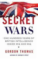 Secret Wars: One Hundred Years of British Intelligence Inside MI5 and MI6