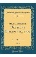Allgemeine Deutsche Bibliothek, 1790, Vol. 95 (Classic Reprint)