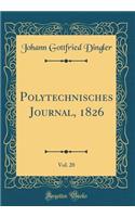 Polytechnisches Journal, 1826, Vol. 20 (Classic Reprint)