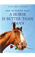 100 Ways a Horse is Better than a Man