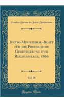 Justiz-Ministerial-Blatt für die Preußische Gesetzgebung und Rechtspflege, 1866, Vol. 28 (Classic Reprint)