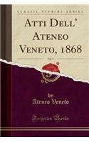 Atti Dell' Ateneo Veneto, 1868, Vol. 5 (Classic Reprint)