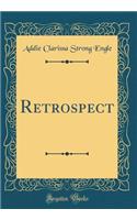 Retrospect (Classic Reprint)