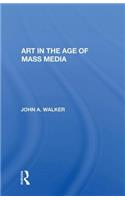 Art In The Age Of Mass Media
