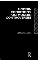 Modern Conditions, Postmodern Controversies