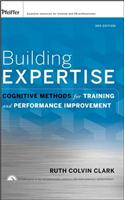 Building Expertise: Cognitive Methods for Training and Performance Improvement