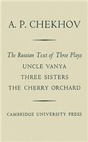 Russian Text of Three Plays Uncle Vanya Three Sisters the Cherry Orchard